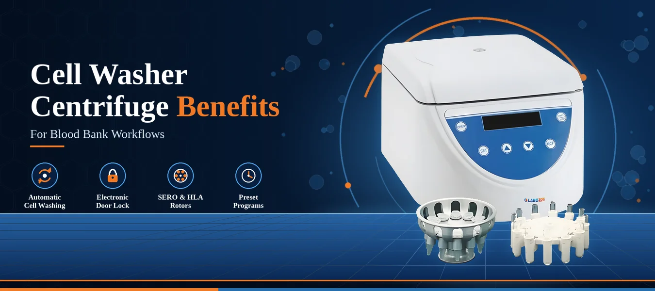 Cell Washer Centrifuge Benefits 8 Advantages for Blood Bank Workflows